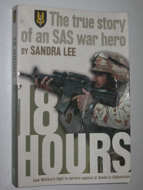 18 Hours : The True Story of an SAS War Hero