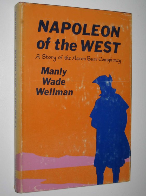 Napoleon of the West : A Story of the Aaron Burr Conspiracy