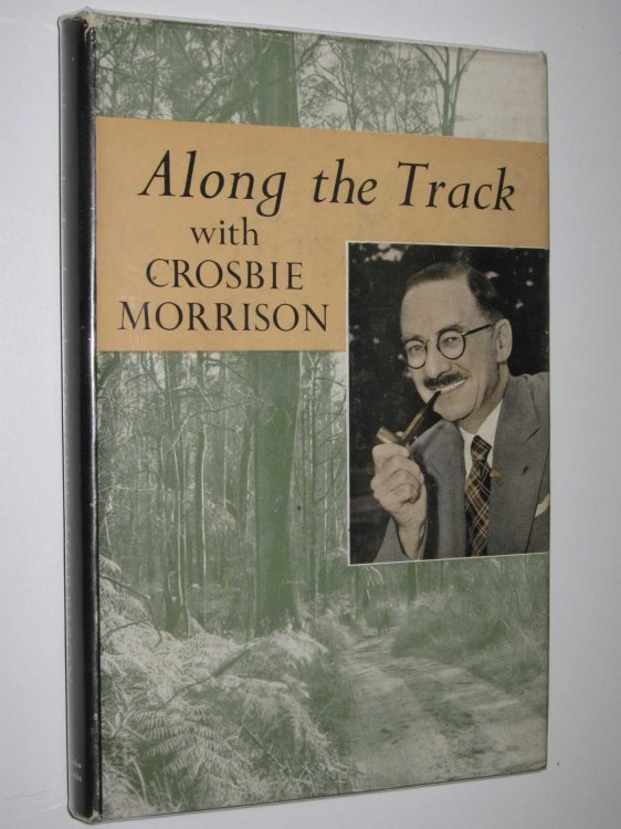 Along the Track with Crosbie Morrison : A Selection from His Nature Talks