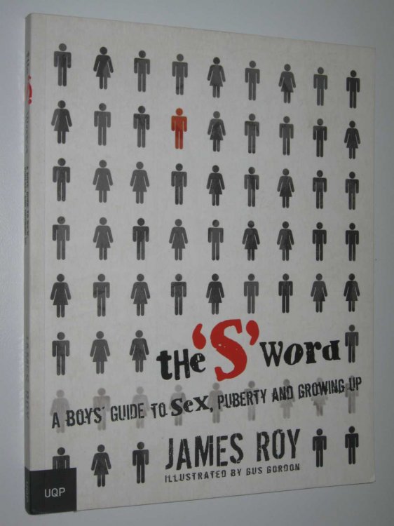 The 'S' Word : A Boys Guide to Sex, Puberty and Growing Up