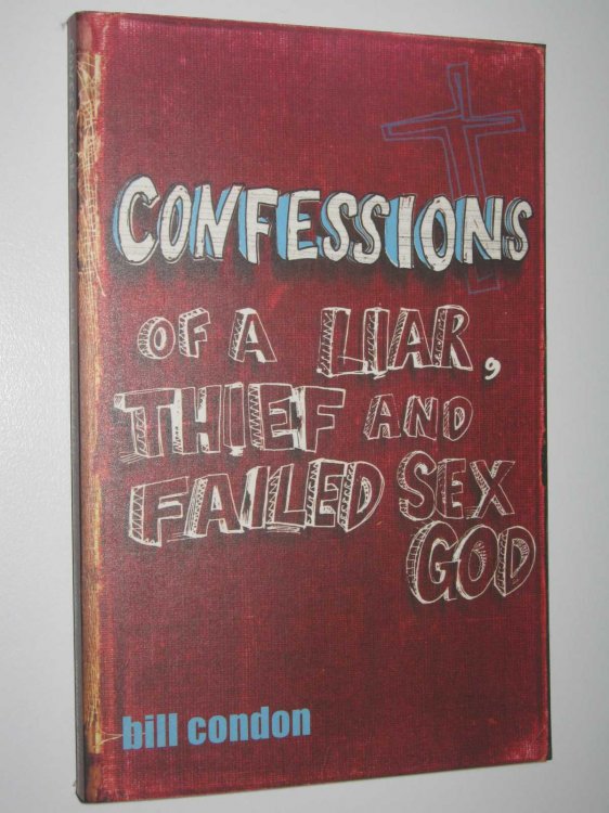 Confessions of a Liar, Thief and Failed Sex God