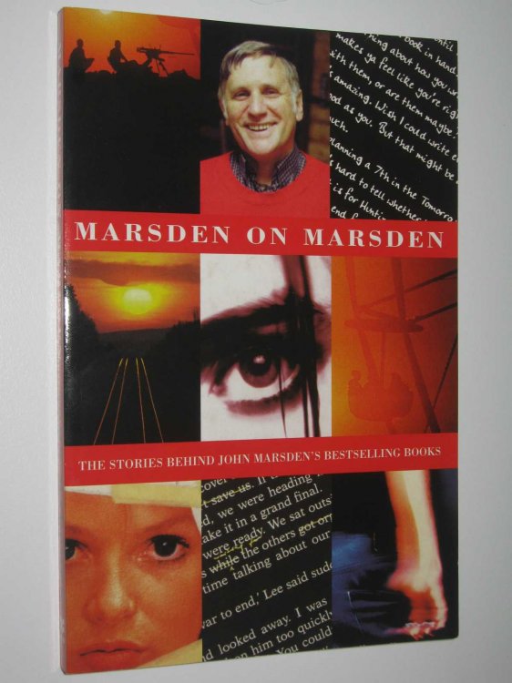 Marsden on Marsden : The Stories Behind John Marsden's Bestselling Books