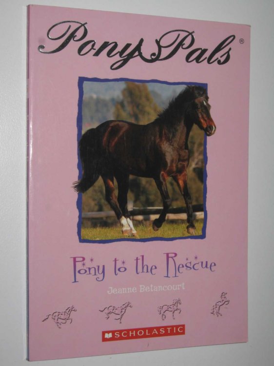 Pony To The Rescue - Pony Pals Series #5