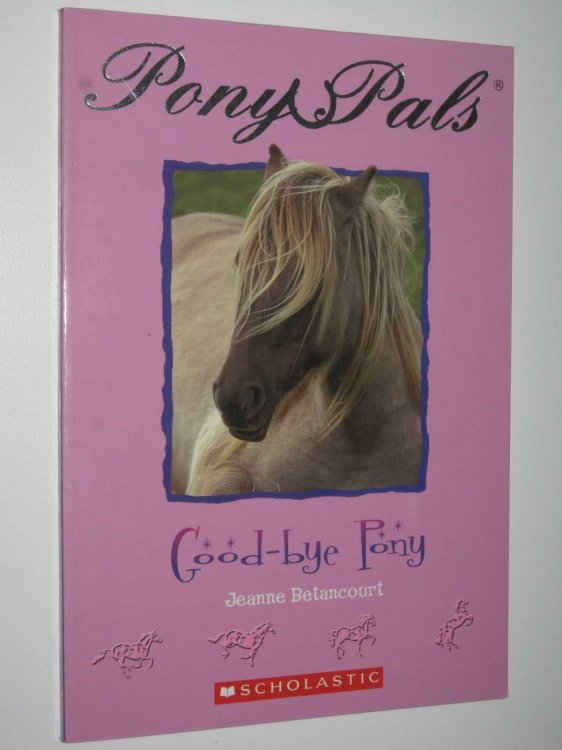 Good-Bye Pony - Pony Pals Series #8