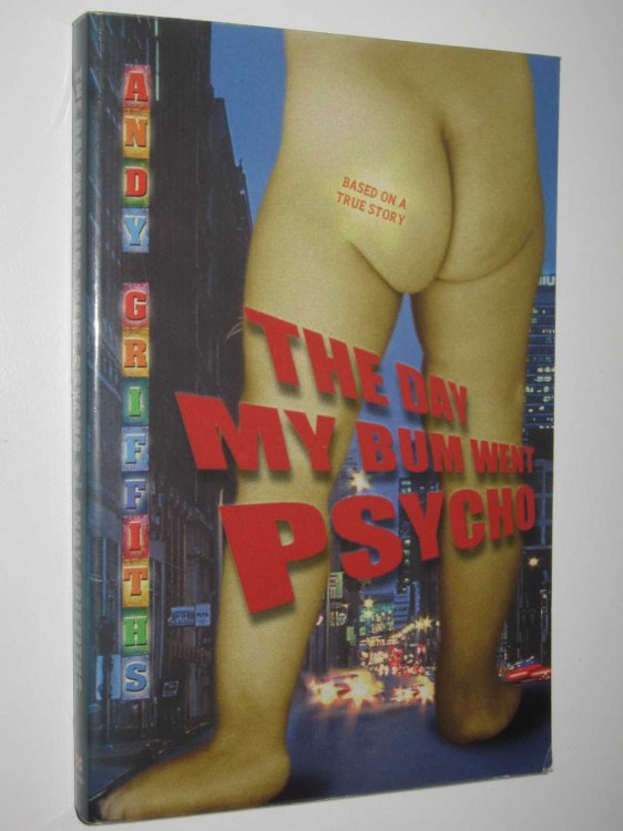 The Day My Bum Went Psycho