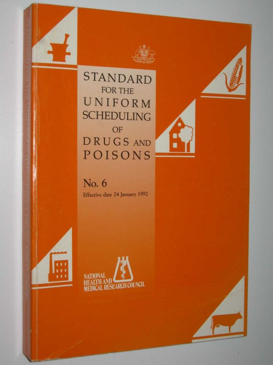Standard for the Uniform Scheduling of Drugs and Poisons No. 6 : Effective Date: 24 January, 1992
