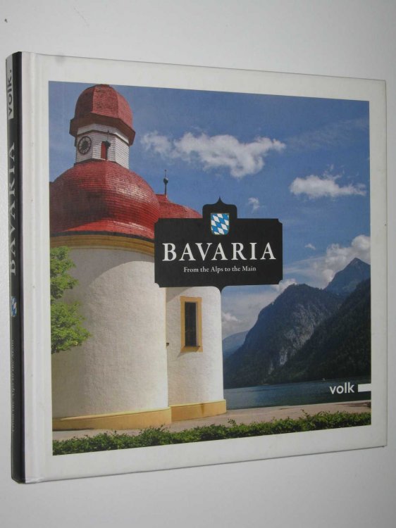 Bavaria : From the Alps to the Main
