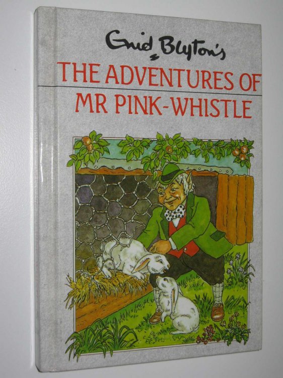 The Adventures of Mr Pink-Whistle - Mr Pink-Whistle Series #1