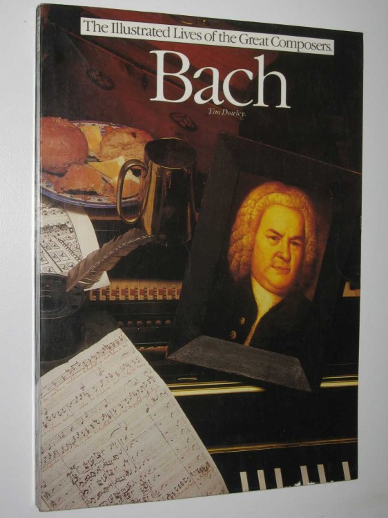 Bach : The Illustrated Lives of the Great Composers