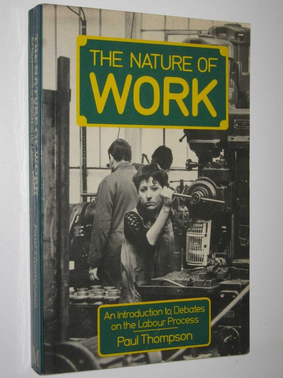 The Nature of Work : An Introduction to Debates on the Labour Process