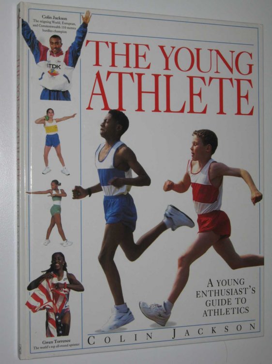 The Young Athlete : A Young Enthusiast's Guide to Athletics