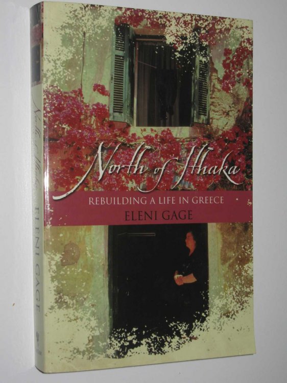 North of Ithaka : Rebuilding a Life in Greece
