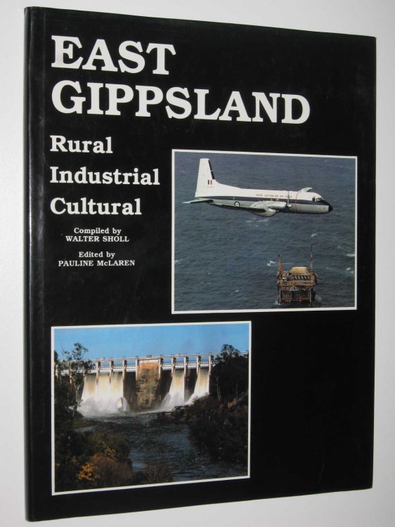 East Gippsland : Rural, Industrial, Cultural