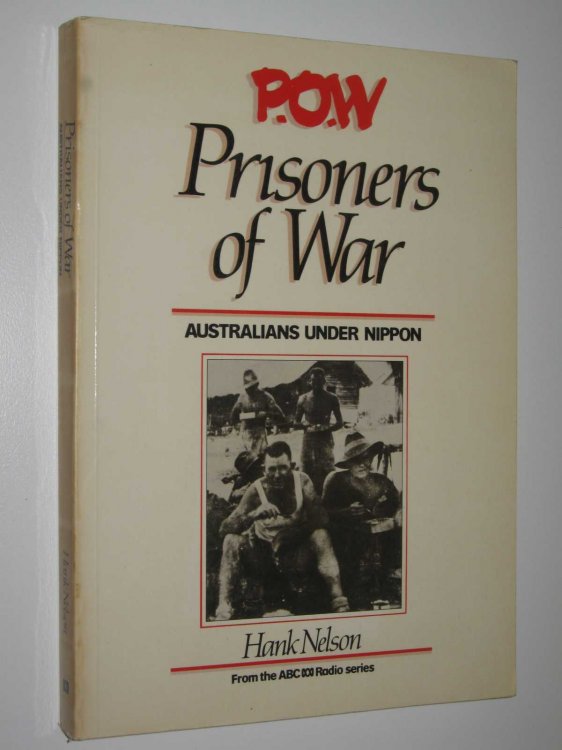 P O W: Prisoners of War : Australians Under Nippon