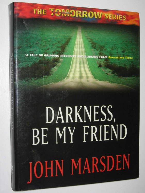 Darkness, Be My Friend - Tomorrow Series #4