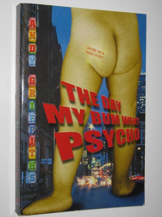 The Day My Bum Went Psycho