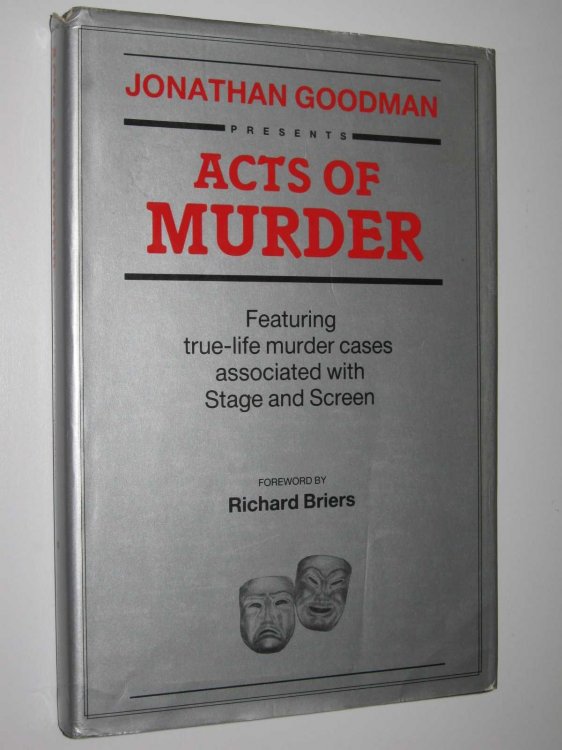 Acts of Murder : Featuring True-Life Murder Cases Associated with Stage and Screen