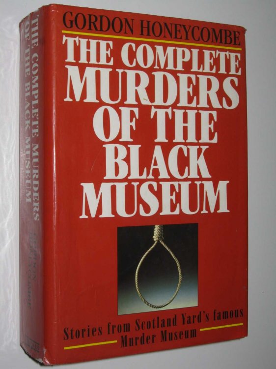 The Complete Murders of the Black Museum 1835-1985