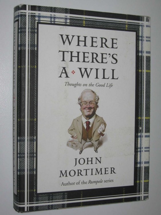 Where There's a Will : Thoughts on the Good Life