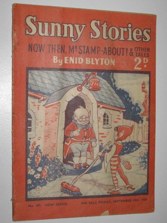 Sunny Stories No. 491 New Series : Now Then, Mr Stamp-About! & Other Tales