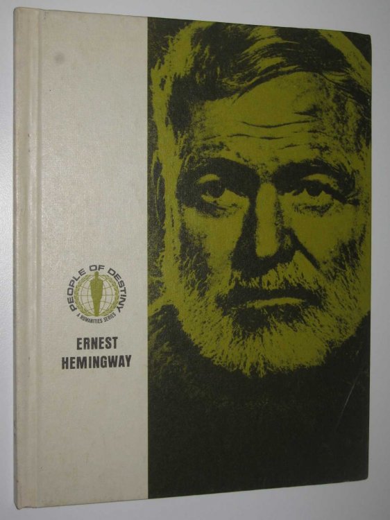 Ernest Hemingway - People of Destiny Series