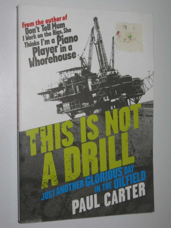 This is Not a Drill, Just Another Glorious Day in the Oilfield