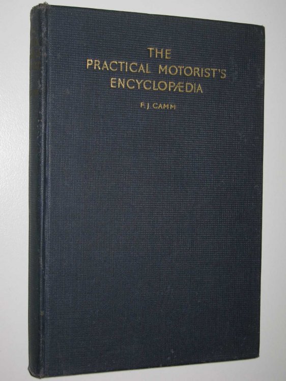 The Practical Motorist's Encyclopedia : Principles, Upkeep and Repair