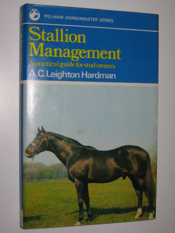 Stallion Management : A Practical Guide for Stud Owners