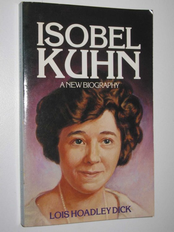 Isobel Kuhn: A New Biography