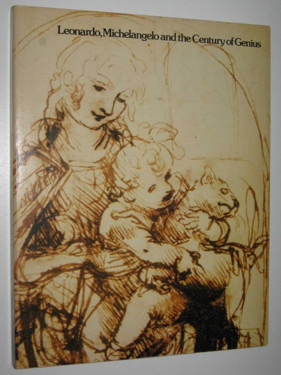 Leonardo, Michelangelo and the Century of Genius : Master Drawings from the British Museum