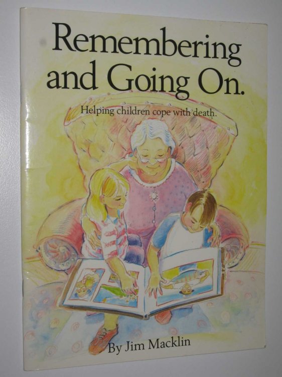 Remembering and Going on : Helping Children Cope with Death