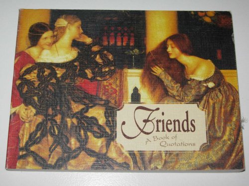 Friends: A Book Of Quotations