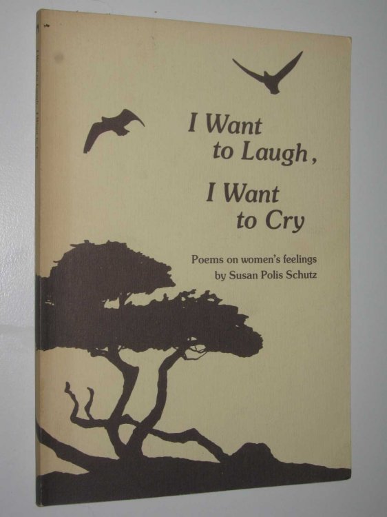 I Want to Laugh, I Want to Cry : Poems on Women's Feelings