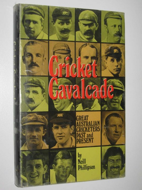 Cricket Cavalcade : Great Australian Cricketers Past and Present