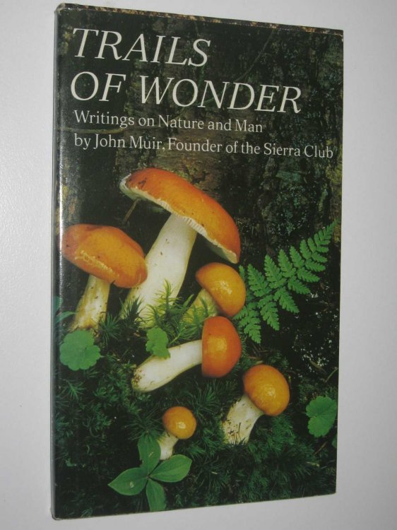 Trails of Wonder : Writings on Nature and Man