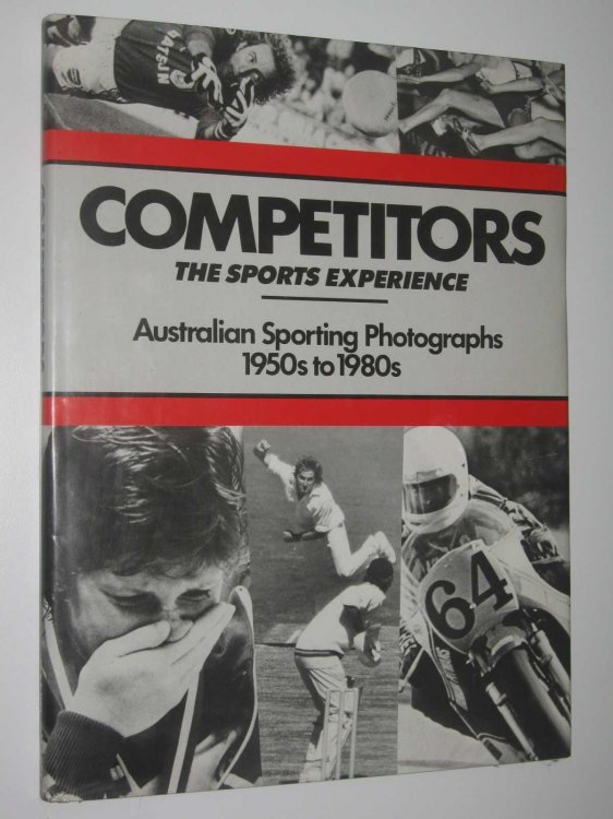Competitors: The Sports Experience : Australian Sporting Photographs 1950s to 1980s