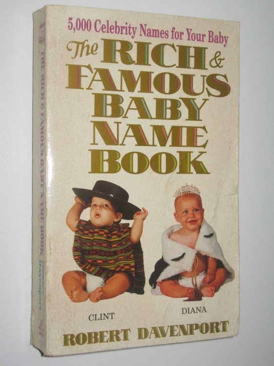 The Rich and Famous Baby Name Book