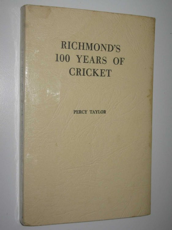 Richmond's 100 Years of Cricket : The Story Of The Richmond Cricket Club 1854-1954
