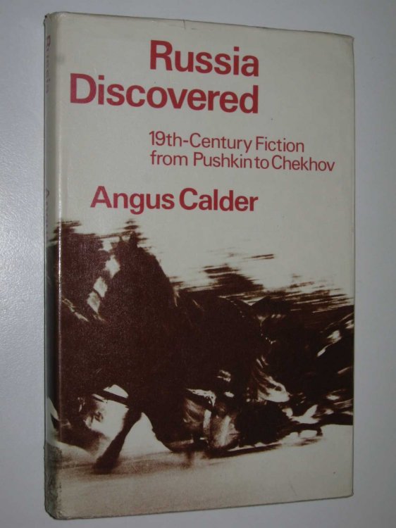 Russia Discovered : Ninetheenth-Century Fiction from Pushkin to Chekhov