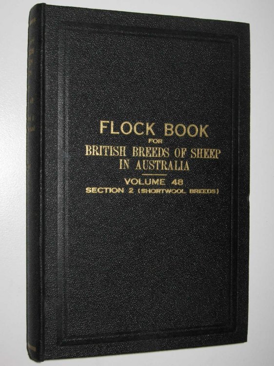 The Flock Book for British Breeds of Sheep in Australia Vol. 48 : Section 2 (Shortwool Breeds)