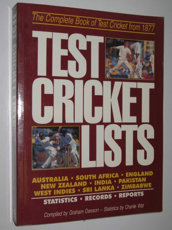 Test Cricket Lists : The Complete Book of Test Cricket from 1877