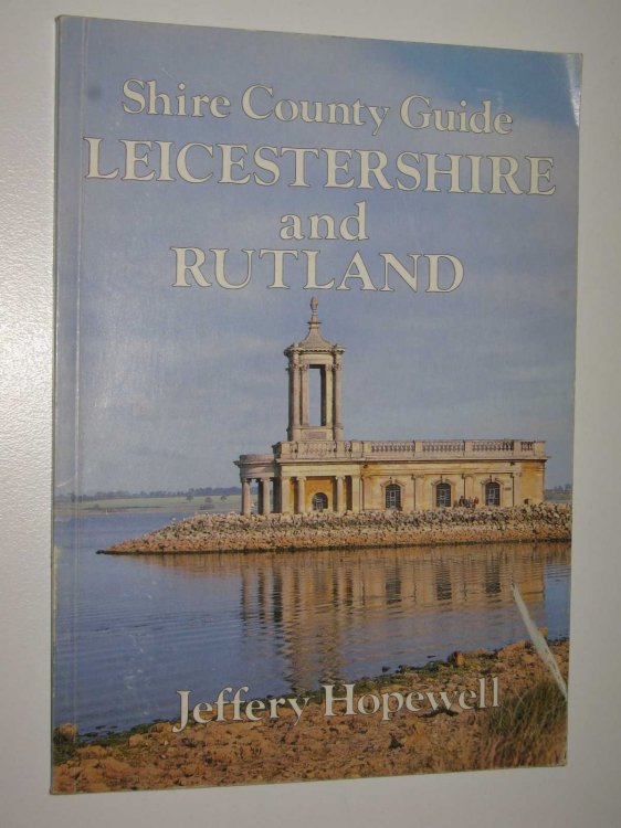 Leicestershire and Rutland - Shire County Guide Series #29