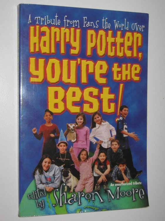 Harry Potter, You're the Best : A Tribute from Fans the World over