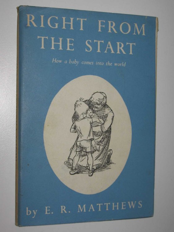 Right from the Start : How a Baby Comes into the World