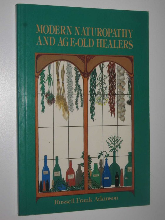 Modern Naturopathy and Age-Old Healers : Natural Remedies for Common Ailments