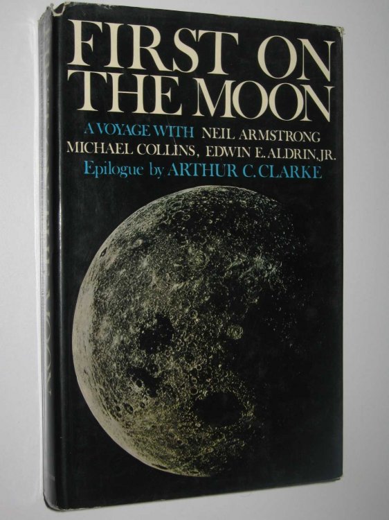 First on the Moon : A Voyage with Neil Armstrong, Michael Collins, Edwin E. Aldrin