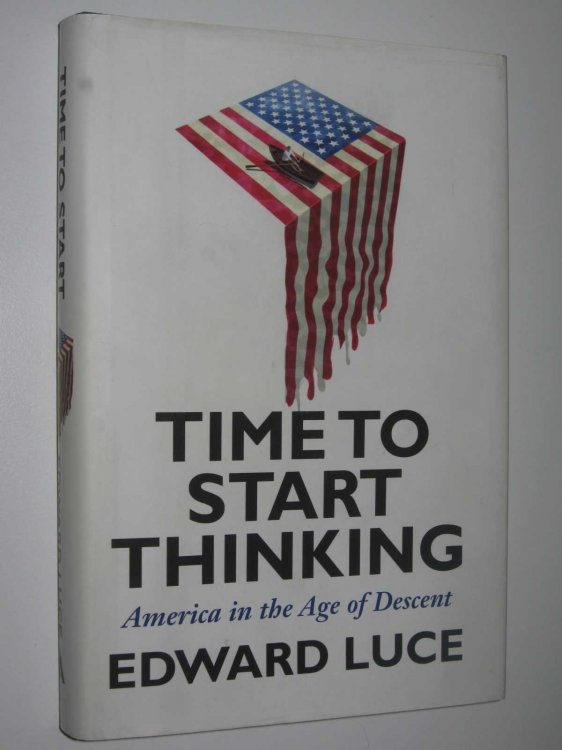 Time to Start Thinking : America in the Age of Descent