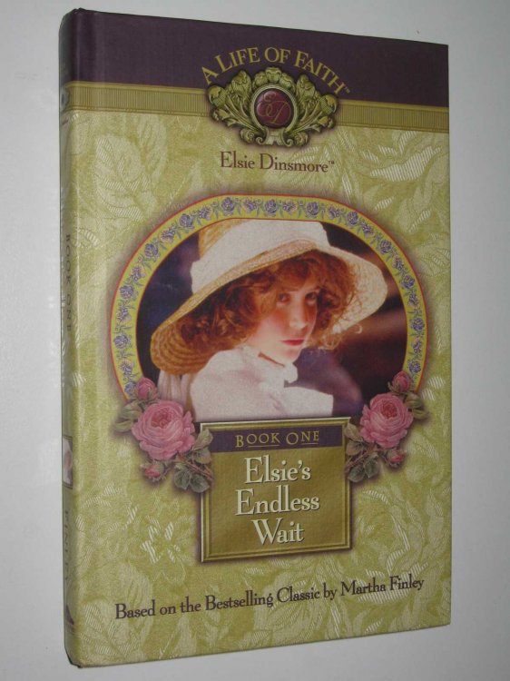 Elsie's Endless Wait - Life of Faith: Elsie Dinsmore Series #1