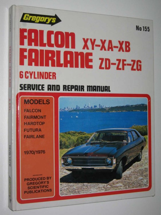 Falcon XY, XA, XB; Fairlane ZD, ZF, ZG (Six Cylinder Models) - Workshop Manual Series #155