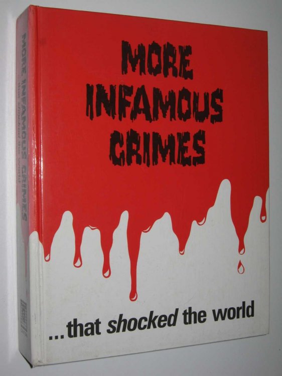 More Infamous Crimes That Shocked the World